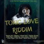 Toxic Love Riddim – Lex Dem Productions