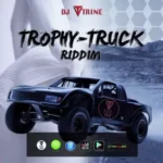 Trophy Truck Riddim – Vtrine Production