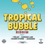 Tropical Bubble Riddim – A and J Productions