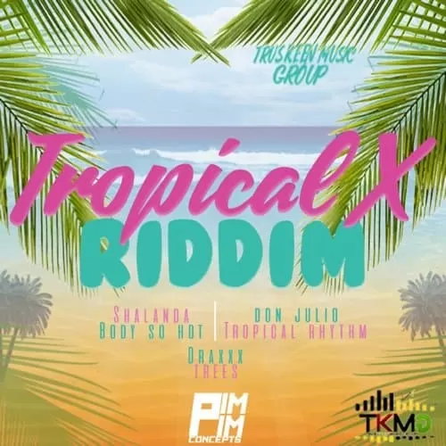 Tropical X Riddim – Truskeen Music Group tropical x riddim - truskeen music group