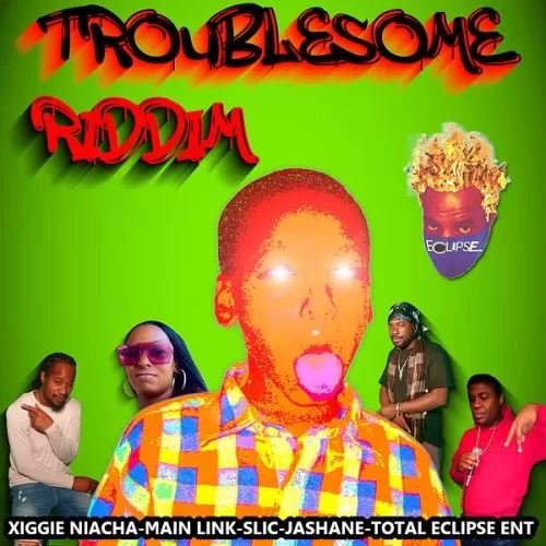 troublesome riddim - total eclipse entertainment