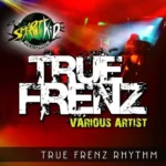 True Frenz Riddim – Smartkid Records