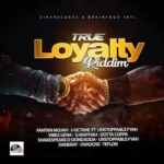 True Loyalty Riddim – Ziah Records | Brainfood Intl