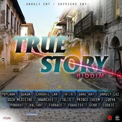 true story riddim - unruly entertainment