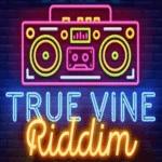 True Vine Riddim – Newlyfe Records