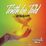 Truth Be Told Riddim – Samiranks Music