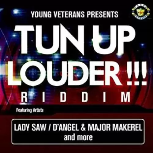 tun up louder riddim!!! - young veterans records