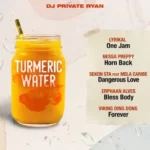Turmeric Water Riddim – DJ Private Ryan