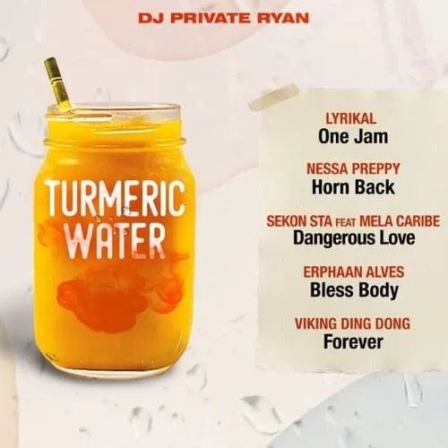Turmeric Water Riddim – DJ Private Ryan turmeric water riddim - dj private ryan