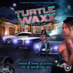 Turtle Waxx Riddim – Famouss Money Entertainment