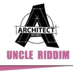 Uncle Riddim – Architect Records