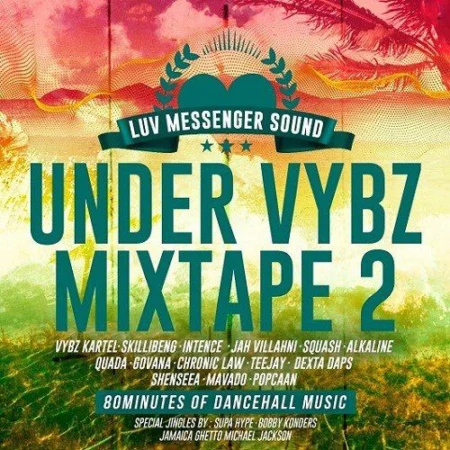 Under Vybz Mixtape 2 - Luv Messenger Sound