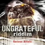 Ungrateful Riddim (2014) – Di Version Production