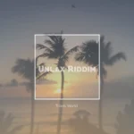 Unlax Riddim – Travis World