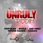 Unruly Riddim (2013) – Black Street Music