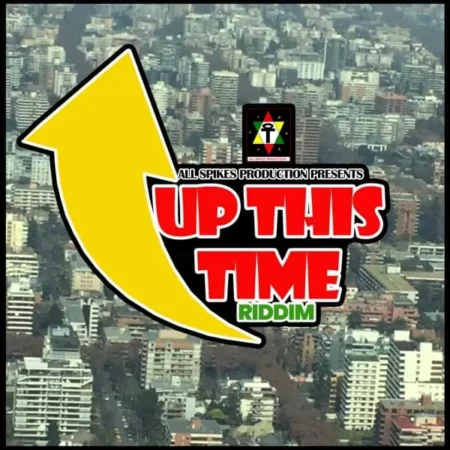 up this time riddim - all spikes production