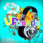 Upgrade Riddim (2012) – Ontheshout Records