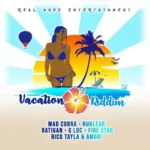 Vacation Riddim – Real Madd Entertainment