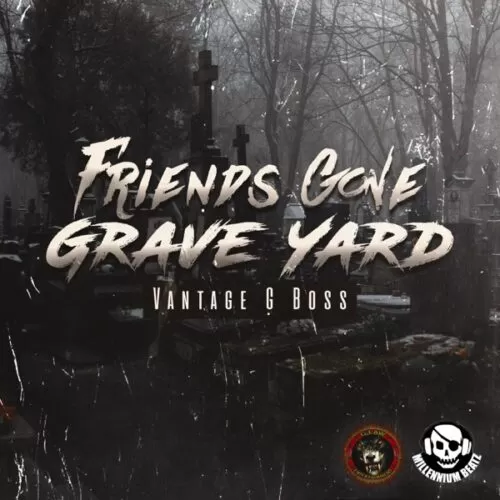 vantage g boss - friends gone grave yard