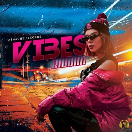 vibes riddim - ashaune records