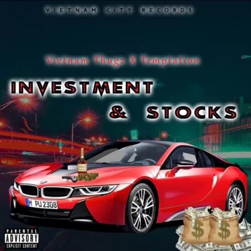 vietnam thugz ft. temptation - investment & stocks