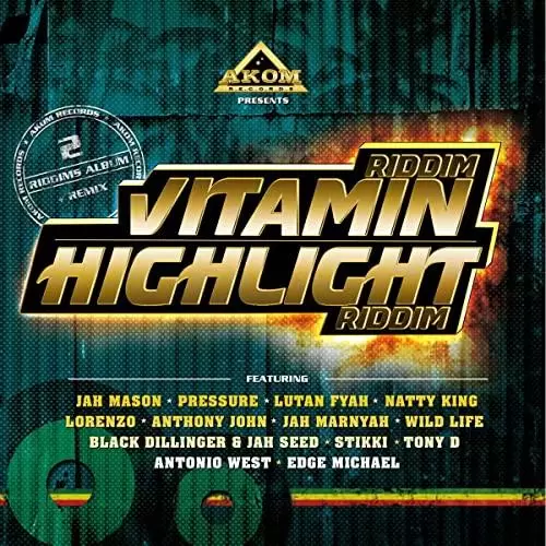 vitamin riddim and highlight riddim - akom records