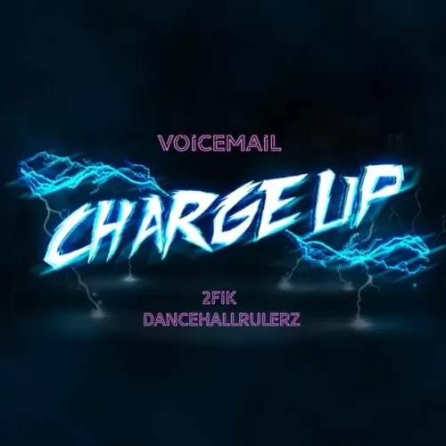 voicemail feat. dancehallrulerz and 2fik - charge up