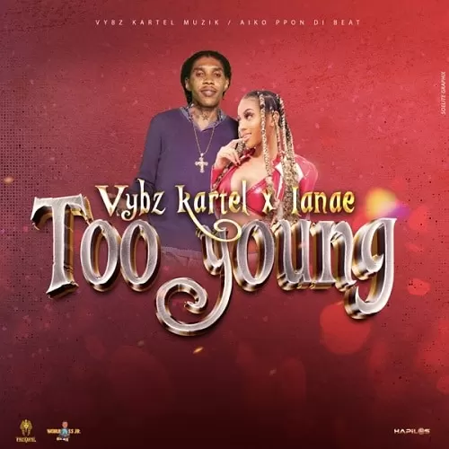 vybz kartel ft. lanae - too young