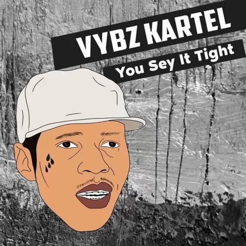 vybz kartel - you sey it tight (remastered)