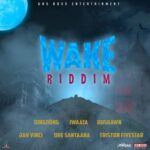 Wake Riddim (2020) – Gas Boss Entertainment