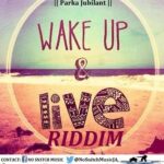 Wake Up And Live Riddim – No Snitch Music