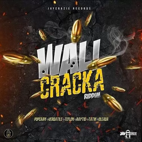 wall cracka riddim - jay-crazie records