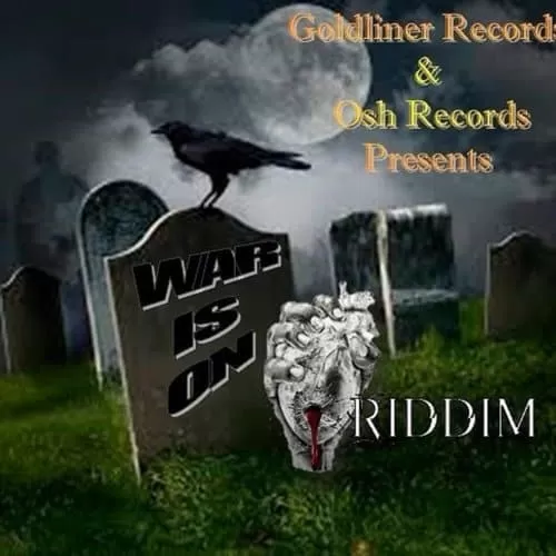 war is on riddim - goldliner records and osh records