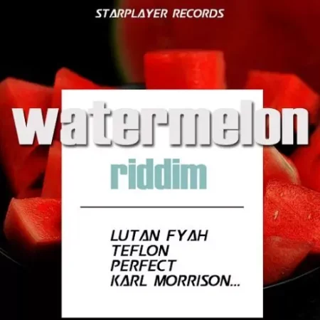 watermelon riddim - starplayer records