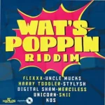 Wats Poppin Riddim – Digitalize Records