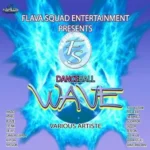 Wave Riddim – Flava Squad Entertainment