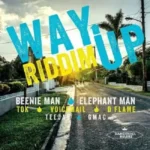 Way Up Riddim – Dancehall Rulerz