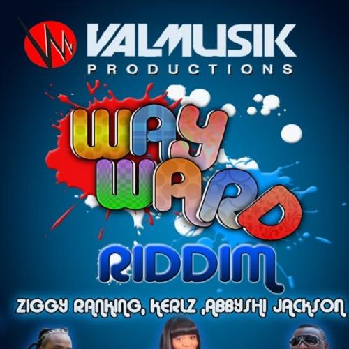 wayward riddim - val musik productions