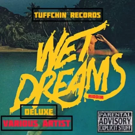 Wet Dreams Riddim - Tuffchin Records