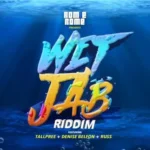 Wet Jab Riddim – Romie Rome