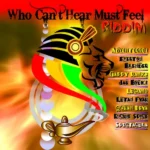 Who Cant Hear Must Feel Riddim – Island Life Records