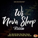 Wi Neva Sleep Riddim – More Steppa Production