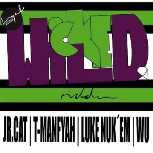 wicked / wild riddim - loyal records