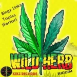 Wild Herb Riddim – Kikz Records