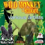 Wild Monkey Riddim – Madd Kastle Records
