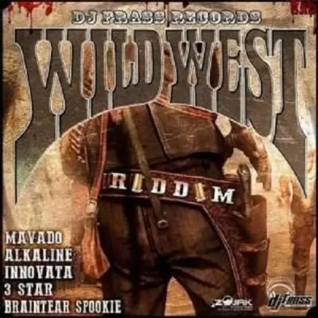 Wild Wild West Riddim – DJ Frass Records Wild Wild West Riddim - Dj Frass Records