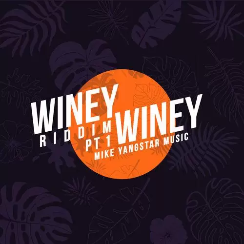 winey winey riddim part 1 - mike yangstar music