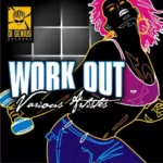 Work Out Riddim (2008) – Di Genius Production