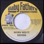 Work Wid It Riddim – Baby Father Production