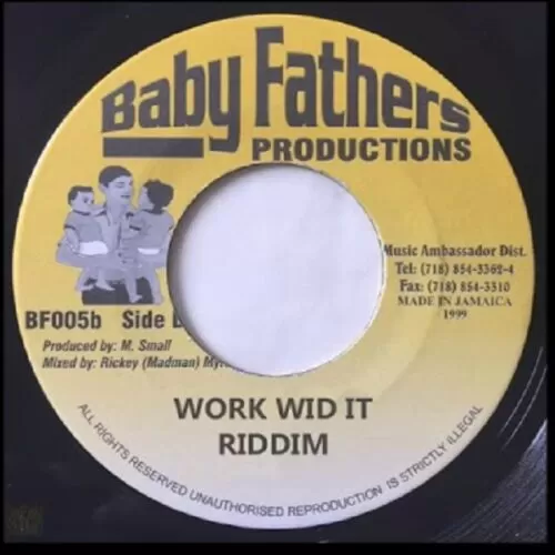 work wid it riddim - baby father production
